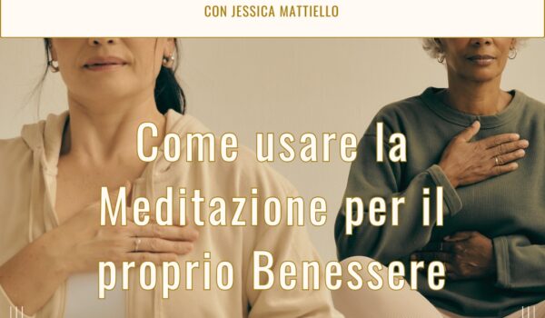 Come usare la Meditazione per il proprio Benessere